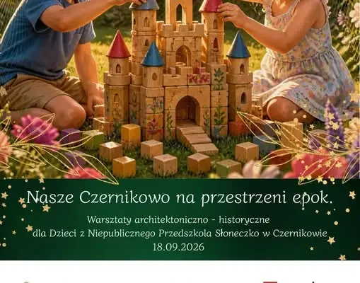 Warsztaty architektoniczno-historyczne dla przedszkolaków w Czernikowie