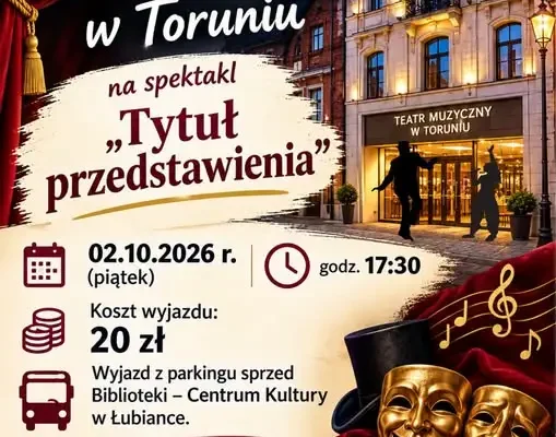 Wyjazd do teatru z Gminą Łubianka – spektakl w Toruniu już 2 października