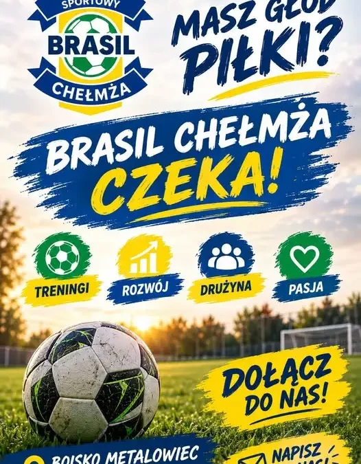 Brasil Chełmża prowadzi nabór zawodników – boisko Metalowiec czeka na piłkarzy