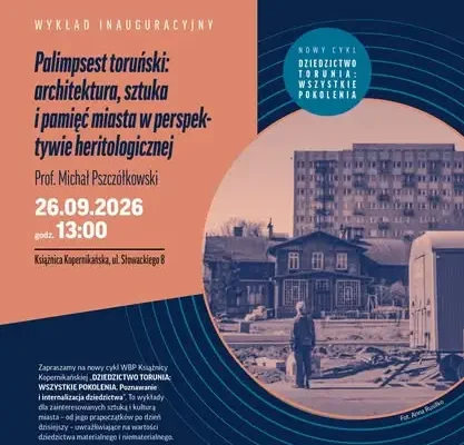 Nowy cykl wykładów o dziedzictwie Torunia startuje w Książnicy Kopernikańskiej