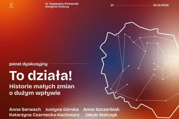 IV Kujawsko-Pomorski Kongres Kultury w Toruniu – panel o małych zmianach, które działają