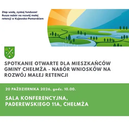 Chełmża: spotkanie o dotacjach na małą retencję – nawet 200 tys. euro
