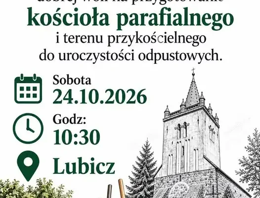 Parafianie z Lubicza zapraszają do wspólnego przygotowania kościoła na odpust